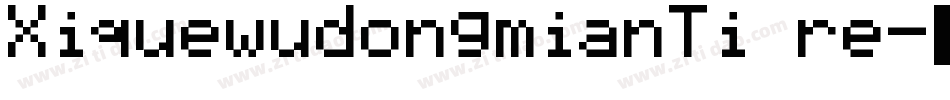 XiquewudongmianTi re字体转换